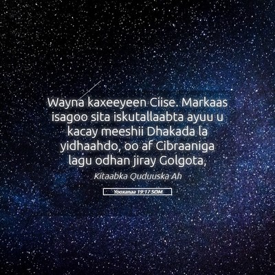 Picture 05 - Yooxanaa 19:17 SOM - Wayna kaxeeyeen Ciise. Markaas isagoo sita - Bible Verse Picture