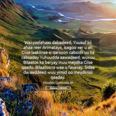 Picture 05 - Yooxanaa 19:38 SOM - Waxyaalahaas dabadeed, Yuusuf kii ahaa reer - Bible Verse Picture