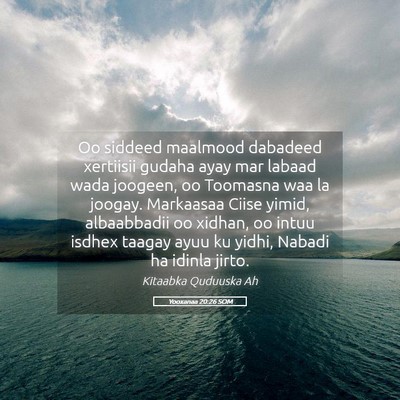 Picture 05 - Yooxanaa 20:26 SOM - Oo siddeed maalmood dabadeed xertiisii gudaha - Bible Verse Picture