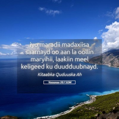 Picture 05 - Yooxanaa 20:7 SOM - iyo maradii madaxiisa saarnayd oo aan la oollin - Bible Verse Picture