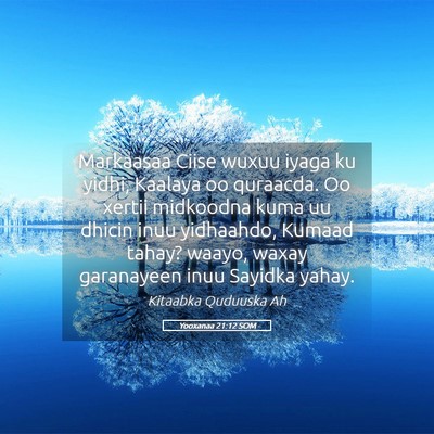 Picture 05 - Yooxanaa 21:12 SOM - Markaasaa Ciise wuxuu iyaga ku yidhi, Kaalaya oo - Bible Verse Picture