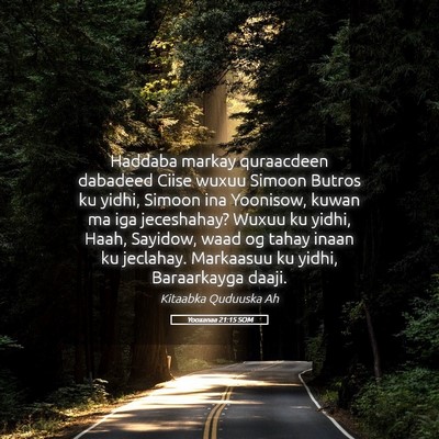 Picture 05 - Yooxanaa 21:15 SOM - Haddaba markay quraacdeen dabadeed Ciise wuxuu - Bible Verse Picture