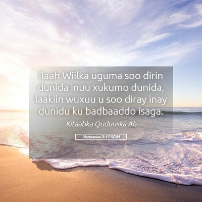 Picture 05 - Yooxanaa 3:17 SOM - Ilaah Wiilka uguma soo dirin dunida inuu xukumo - Bible Verse Picture