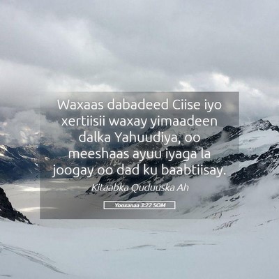 Picture 05 - Yooxanaa 3:22 SOM - Waxaas dabadeed Ciise iyo xertiisii waxay - Bible Verse Picture