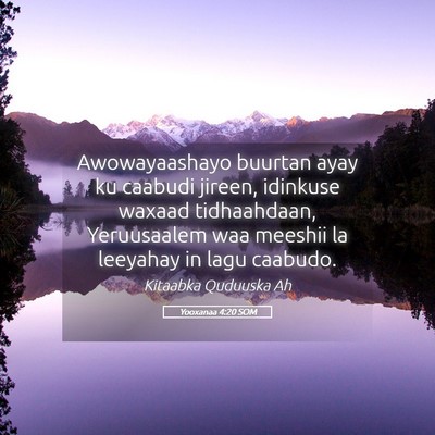Picture 05 - Yooxanaa 4:20 SOM - Awowayaashayo buurtan ayay ku caabudi jireen, - Bible Verse Picture