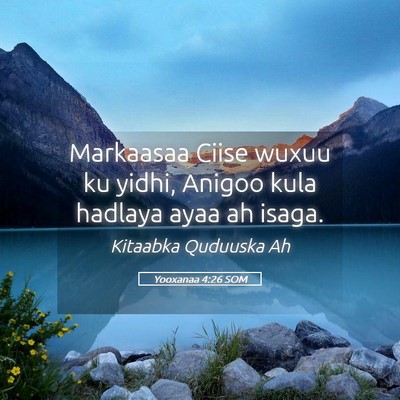 Picture 05 - Yooxanaa 4:26 SOM - Markaasaa Ciise wuxuu ku yidhi, Anigoo kula - Bible Verse Picture