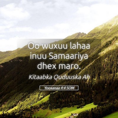 Picture 05 - Yooxanaa 4:4 SOM - Oo wuxuu lahaa inuu Samaariya dhex - Bible Verse Picture