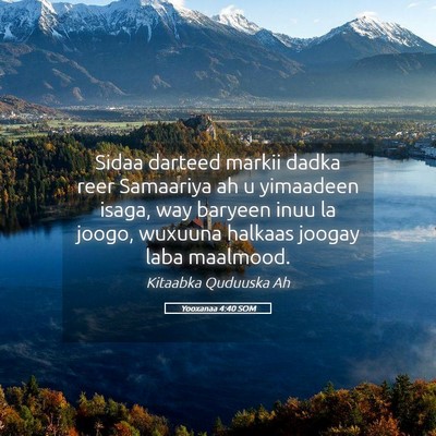 Picture 05 - Yooxanaa 4:40 SOM - Sidaa darteed markii dadka reer Samaariya ah u - Bible Verse Picture