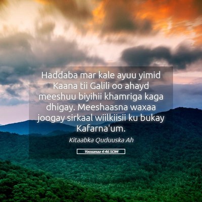 Picture 05 - Yooxanaa 4:46 SOM - Haddaba mar kale ayuu yimid Kaana tii Galili oo - Bible Verse Picture