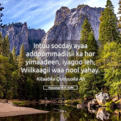 Picture 05 - Yooxanaa 4:51 SOM - Intuu socday ayaa addoommadiisii ka hor - Bible Verse Picture