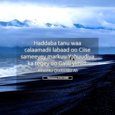 Picture 05 - Yooxanaa 4:54 SOM - Haddaba tanu waa calaamadii labaad oo Ciise - Bible Verse Picture