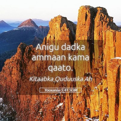 Picture 05 - Yooxanaa 5:41 SOM - Anigu dadka ammaan kama - Bible Verse Picture