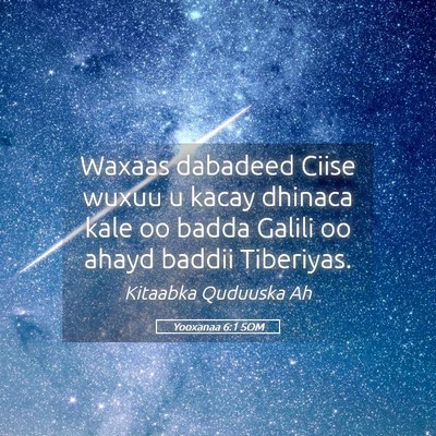 Picture 05 - Yooxanaa 6:1 SOM - Waxaas dabadeed Ciise wuxuu u kacay dhinaca kale - Bible Verse Picture