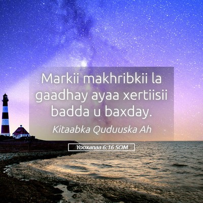 Picture 05 - Yooxanaa 6:16 SOM - Markii makhribkii la gaadhay ayaa xertiisii badda - Bible Verse Picture