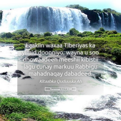 Picture 05 - Yooxanaa 6:23 SOM - Laakiin waxaa Tiberiyas ka yimid doonniyo, wayna - Bible Verse Picture