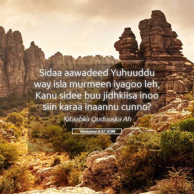 Picture 05 - Yooxanaa 6:52 SOM - Sidaa aawadeed Yuhuuddu way isla murmeen iyagoo - Bible Verse Picture