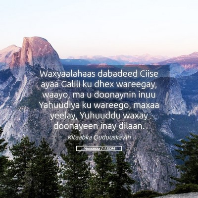 Picture 05 - Yooxanaa 7:1 SOM - Waxyaalahaas dabadeed Ciise ayaa Galili ku dhex - Bible Verse Picture