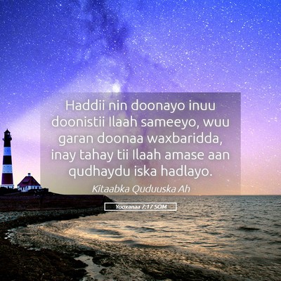Picture 05 - Yooxanaa 7:17 SOM - Haddii nin doonayo inuu doonistii Ilaah sameeyo, - Bible Verse Picture