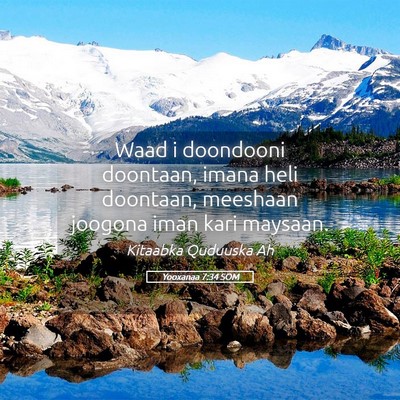 Picture 05 - Yooxanaa 7:34 SOM - Waad i doondooni doontaan, imana heli doontaan, - Bible Verse Picture