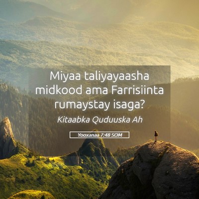 Picture 05 - Yooxanaa 7:48 SOM - Miyaa taliyayaasha midkood ama Farrisiinta - Bible Verse Picture