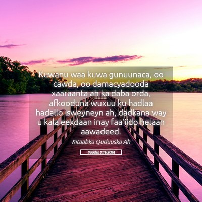 Picture 05 - Yuudas 1:16 SOM - Kuwanu waa kuwa gunuunaca, oo cawda, oo - Bible Verse Picture