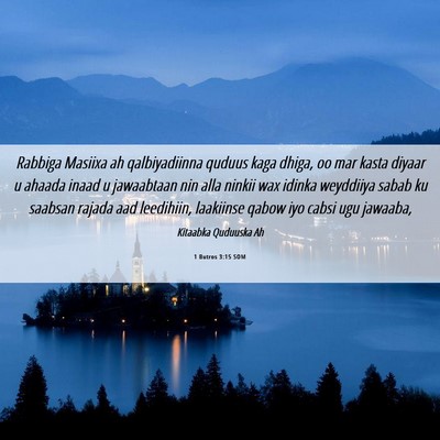 Picture 06 - 1 Butros 3:15 SOM - Rabbiga Masiixa ah qalbiyadiinna quduus kaga - Bible Verse Picture