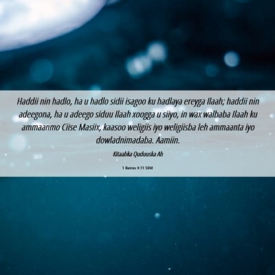 Picture 06 - 1 Butros 4:11 SOM - Haddii nin hadlo, ha u hadlo sidii isagoo ku - Bible Verse Picture