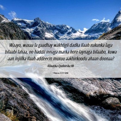 Picture 06 - 1 Butros 4:17 SOM - Waayo, waxaa la gaadhay wakhtigii dadka Ilaah - Bible Verse Picture