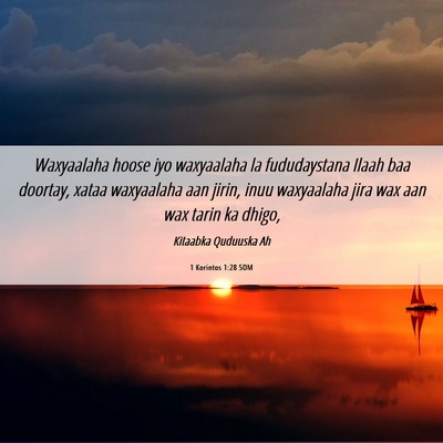 Picture 06 - 1 Korintos 1:28 SOM - Waxyaalaha hoose iyo waxyaalaha la fududaystana - Bible Verse Picture