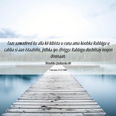 Picture 06 - 1 Korintos 11:27 SOM - Taas aawadeed ku alla kii kibista u cuna ama - Bible Verse Picture