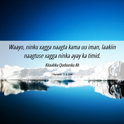 Picture 06 - 1 Korintos 11:8 SOM - Waayo, ninku xagga naagta kama uu iman, laakiin - Bible Verse Picture