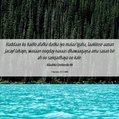 Picture 06 - 1 Korintos 13:1 SOM - Haddaan ku hadlo afafka dadka iyo malaa'igaha, - Bible Verse Picture