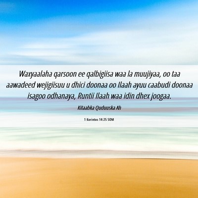 Picture 06 - 1 Korintos 14:25 SOM - Waxyaalaha qarsoon ee qalbigiisa waa la muujiyaa, - Bible Verse Picture