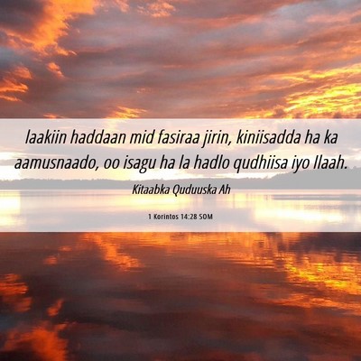 Picture 06 - 1 Korintos 14:28 SOM - laakiin haddaan mid fasiraa jirin, kiniisadda ha - Bible Verse Picture