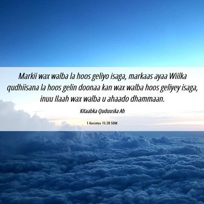 Picture 06 - 1 Korintos 15:28 SOM - Markii wax walba la hoos geliyo isaga, markaas - Bible Verse Picture