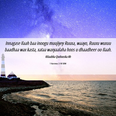 Picture 06 - 1 Korintos 2:10 SOM - Innagase Ilaah baa inoogu muujiyey Ruuxa, waayo, - Bible Verse Picture