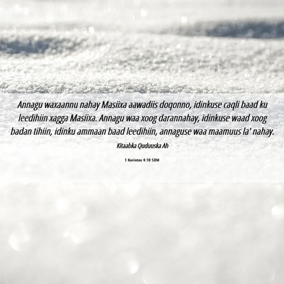 Picture 06 - 1 Korintos 4:10 SOM - Annagu waxaannu nahay Masiixa aawadiis doqonno, - Bible Verse Picture