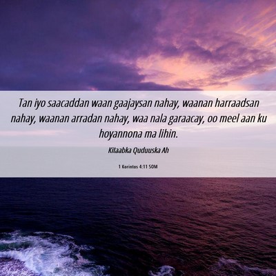 Picture 06 - 1 Korintos 4:11 SOM - Tan iyo saacaddan waan gaajaysan nahay, waanan - Bible Verse Picture