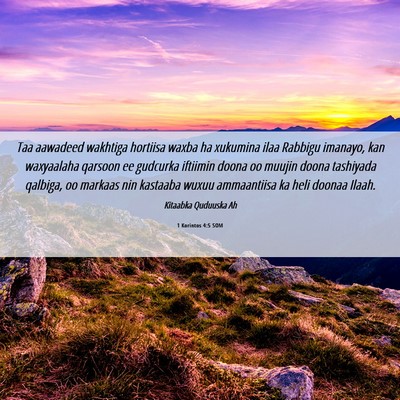 Picture 06 - 1 Korintos 4:5 SOM - Taa aawadeed wakhtiga hortiisa waxba ha xukumina - Bible Verse Picture