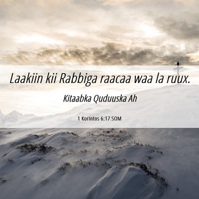 Picture 06 - 1 Korintos 6:17 SOM - Laakiin kii Rabbiga raacaa waa la - Bible Verse Picture