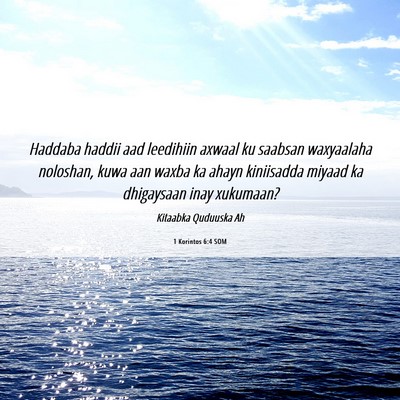 Picture 06 - 1 Korintos 6:4 SOM - Haddaba haddii aad leedihiin axwaal ku saabsan - Bible Verse Picture