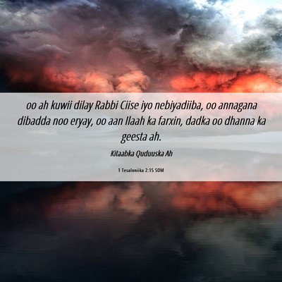 Picture 06 - 1 Tesaloniika 2:15 SOM - oo ah kuwii dilay Rabbi Ciise iyo nebiyadiiba, oo - Bible Verse Picture