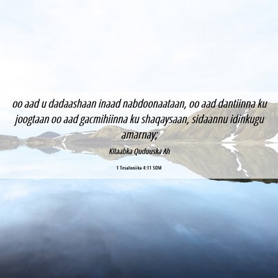 Picture 06 - 1 Tesaloniika 4:11 SOM - oo aad u dadaashaan inaad nabdoonaataan, oo aad - Bible Verse Picture