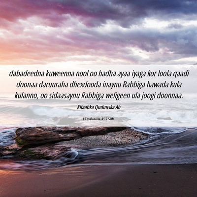 Picture 06 - 1 Tesaloniika 4:17 SOM - dabadeedna kuweenna nool oo hadha ayaa iyaga kor - Bible Verse Picture