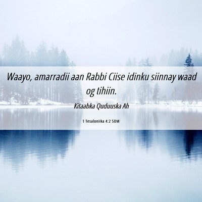 Picture 06 - 1 Tesaloniika 4:2 SOM - Waayo, amarradii aan Rabbi Ciise idinku siinnay - Bible Verse Picture