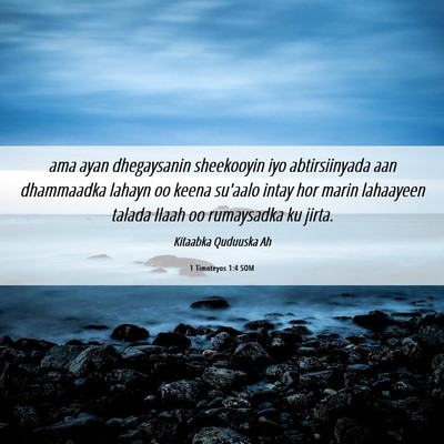 Picture 06 - 1 Timoteyos 1:4 SOM - ama ayan dhegaysanin sheekooyin iyo abtirsiinyada - Bible Verse Picture