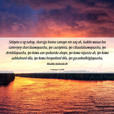 Picture 06 - 1 Timoteyos 1:9 SOM - Sidaynu u og nahay, sharciga looma samayn nin xaq - Bible Verse Picture