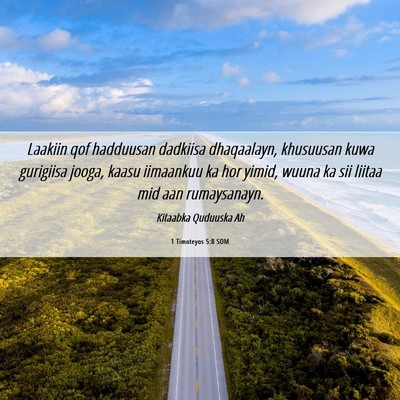 Picture 06 - 1 Timoteyos 5:8 SOM - Laakiin qof hadduusan dadkiisa dhaqaalayn, - Bible Verse Picture