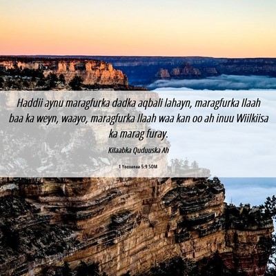 Picture 06 - 1 Yooxanaa 5:9 SOM - Haddii aynu maragfurka dadka aqbali lahayn, - Bible Verse Picture