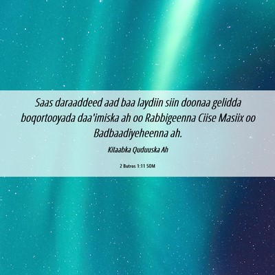 Picture 06 - 2 Butros 1:11 SOM - Saas daraaddeed aad baa laydiin siin doonaa - Bible Verse Picture